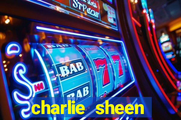 charlie sheen fortuna 2024